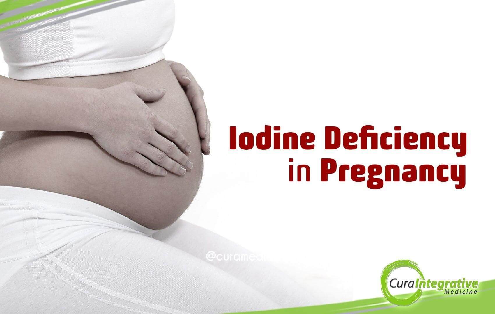 Iodine Deficiency In Pregnancy
